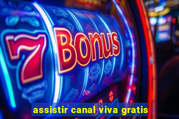 assistir canal viva gratis